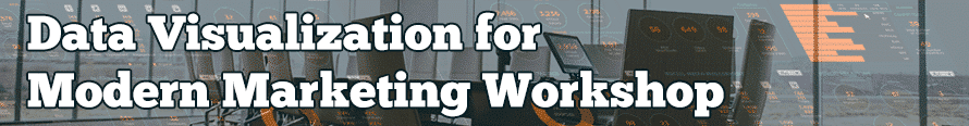 Data Visualization for Modern Marketing Workshop